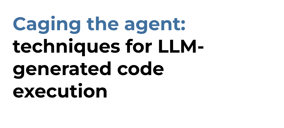 Exploring techniques for untrusted Python code execution in agentic workflows