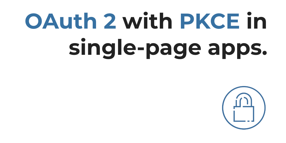 OAuth 2.0 in Single-Page Applications for Mere Mortals