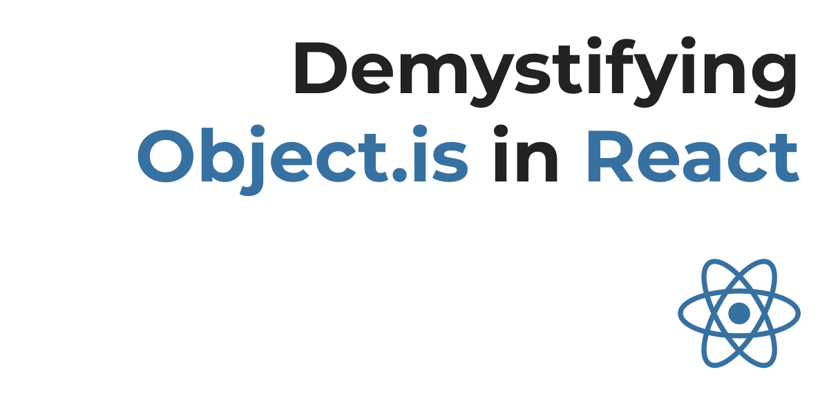 Demystifying Object.is and prevState in React useState